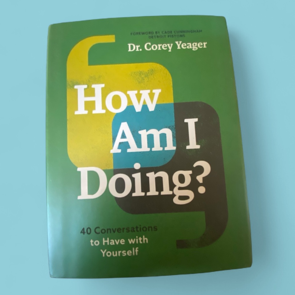 How Am I Doing? BRAND NEW! Hardcover Self Help Book by Dr. Corey Yeager
